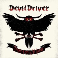 DevilDriver: Pray For Villains (2018 Remaster)...