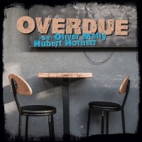 Sir Oliver Mally & Hubert Hofherr: Overdue - Timezone...