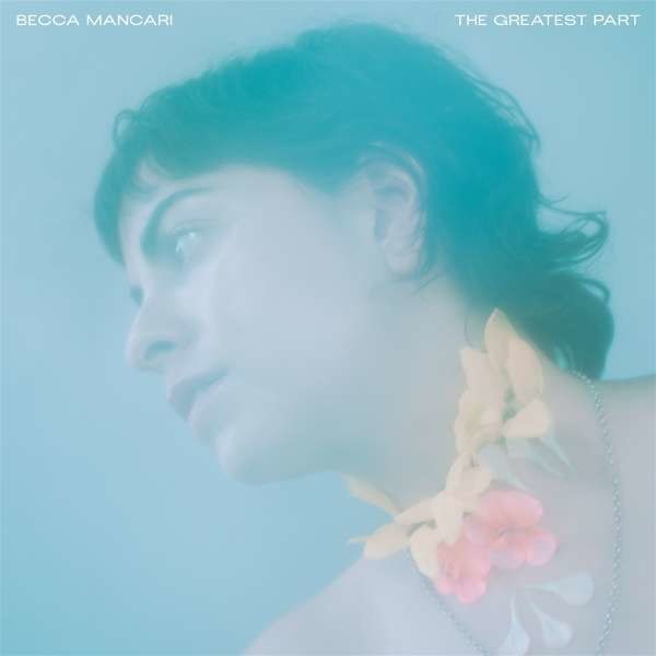 Becca Mancari: The Greatest Part (Limited Edition) (Coke Bottle Clear Vinyl) -   - (Vinyl / Pop (Vinyl))