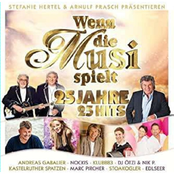 25 Jahre 25 Hits: Wenn die Musi spielt - 25 Jahre 25 Hits - MCP  - (CD / Titel: Q-Z)