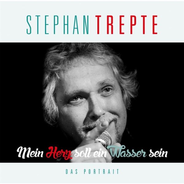 Stephan Trepte: Mein Herz soll ein Wasser sein: Das Porträt - Sechszehnzehn  - (CD / Titel: H-P)