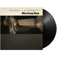 Sonny Landreth: Blacktop Run (180g) -   - (Vinyl / Pop...