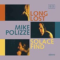 Mike Polizze: Long Lost Solace Find (Limited Edition)...