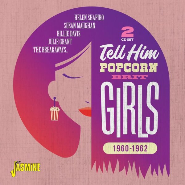 Tell Him: Popcorn Brit Girls 1960-1962 / Various: Tell Him: Popcorn Brit Girls 1960 - 1962 -   - (CD / Titel: Q-Z)