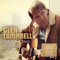 Glen Campbell: Old Home Town - The Collection - BMG...