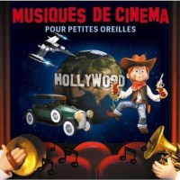 Musiques De Cinema Pour Petites Oreilles: Musiques de...