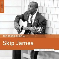 Skip James: The Rough Guide To Skip James (Limited...