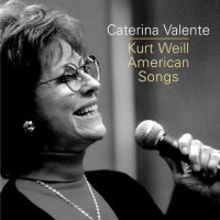 Caterina Valente: Kurt Weill American Songs -   - (CD /...