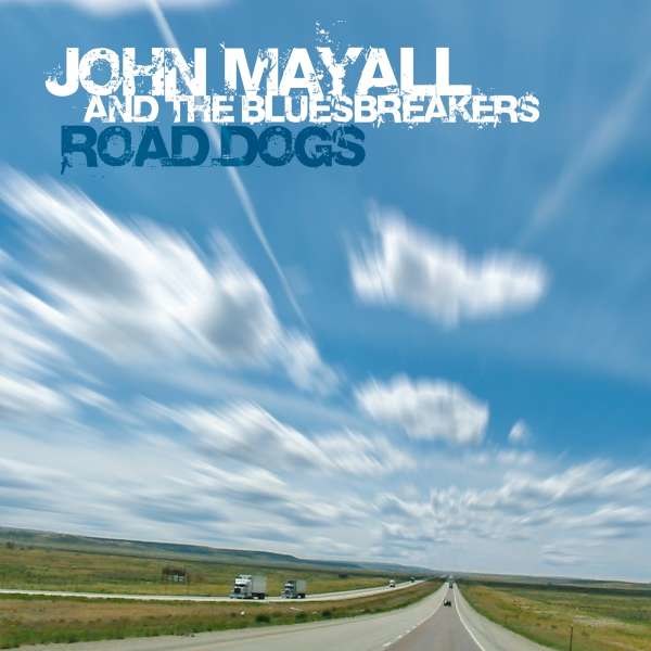 John Mayall: Road Dogs - earMUSIC classics  - (CD / Titel: Q-Z)