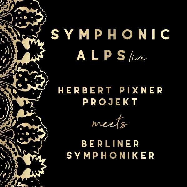 Herbert Pixner Projekt & Berliner Symphoniker: Symphonic Alps Live (180g) (Limited Special Edition) - Three Saints  - (Vinyl / Pop (Vinyl))