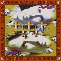 Brian Eno & John Cale: Wrong Way Up - All Saints  -...