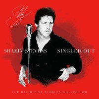 Shakin Stevens: Singled Out: The Definitive Singles...