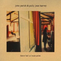 PJ Harvey & John Parish: Dance Hall At Louse Point...