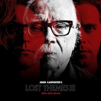 John Carpenter: Lost Themes III: Alive After Death -...