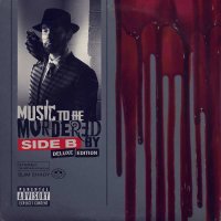 Eminem: Music To Be Murdered By - Side B (Deluxe Edition)...