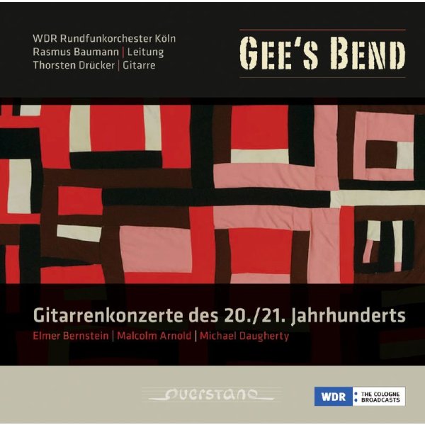 Elmer Bernstein (1922-2004): Gees Bend - Gitarrenkonzerte des 20./21. Jahrhunderts - Diverse - Querstand  - (CD / Titel: A-G)