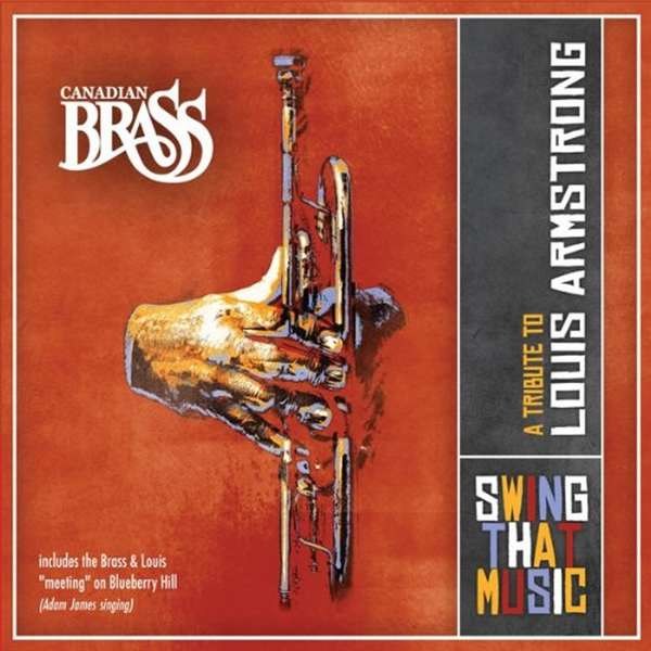 Canadian Brass:Swing that Music/A Tribute to Louis Armstrong - ODR  - (CD / Titel: A-G)