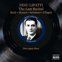 Dinu Lipatti - The Last Recital - Naxos  - (CD / Titel: A-G)