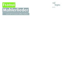 Franui - Mahlerlieder "und ruh in einem stillen...