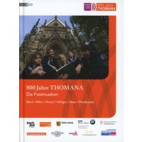 Thomanerchor Leipzig - 800 Jahre Thomana/Die Festmusiken:...