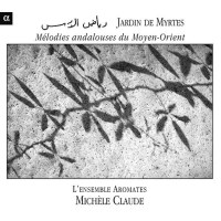 Ensemble Aromates - Melodies andalouses du Moyen-Orient -...