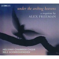 Alex Freeman: Under the Arching Heavens - A Requiem - BIS...