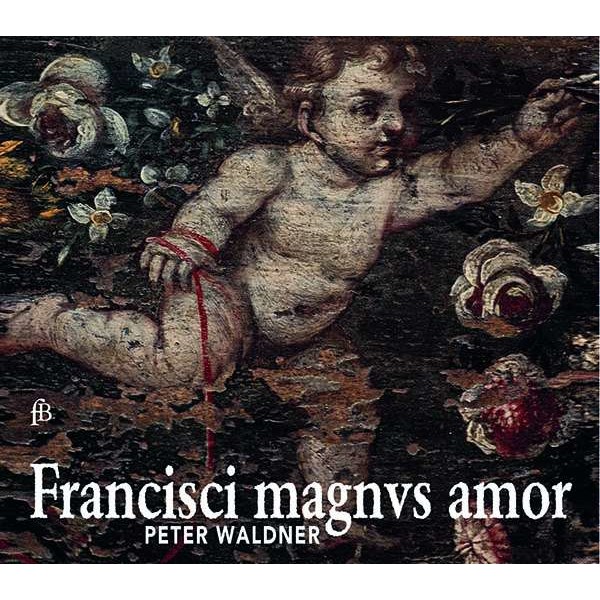 Andrea Gabrieli (1510-1586): Peter Waldner - Francisci magnus amor - Fra Bernardo  - (CD / Titel: H-Z)