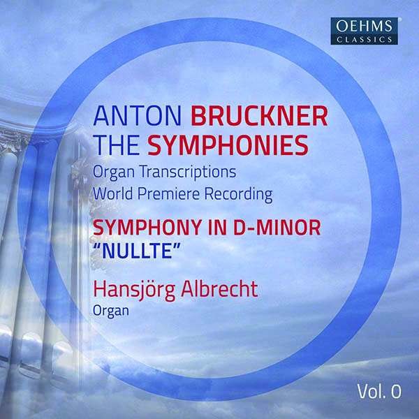 Anton Bruckner (1824-1896): Sämtliche Symphonien in Orgeltranskriptionen Vol.0 - Oehms  - (CD / Titel: H-Z)