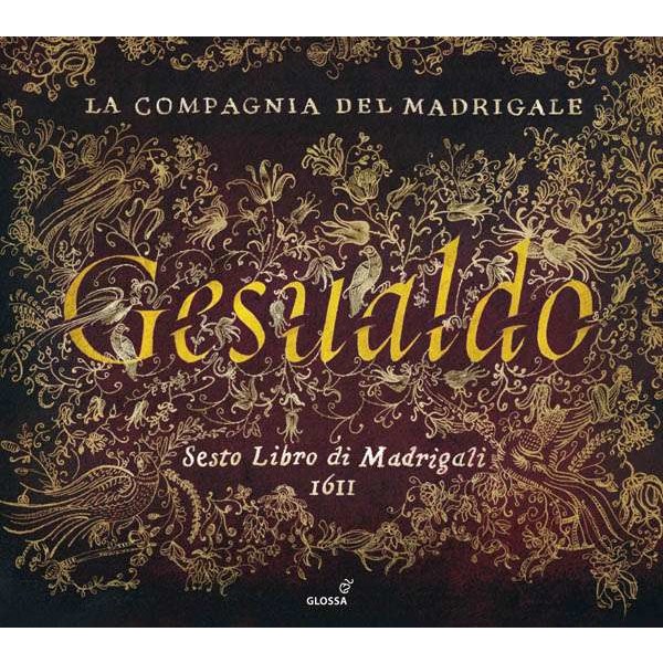 Carlo Gesualdo von Venosa (1566-1613): Madrigale Buch 6 - Glossa  - (CD / Titel: H-Z)