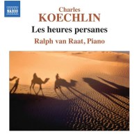 Les Heures Persanes op.65: Charles Koechlin (1867-1950) -...