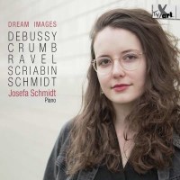 Josefa Schmidt - Dream Images: Claude Debussy (1862-1918)...