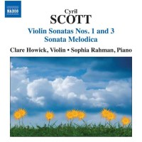 Cyril Scott (1879-1970): Sonaten für Violine &...