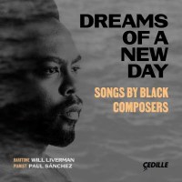 Will Liverman - Dreams Of A New Day - Damien Sneed -...