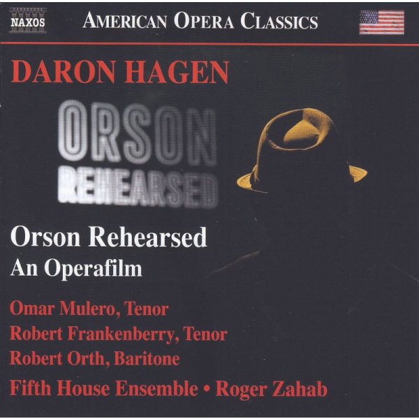 Orson Rehearsed: Daron Hagen - Naxos  - (CD / Titel: H-Z)