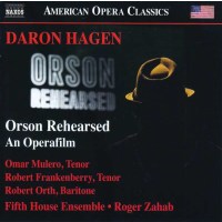 Orson Rehearsed: Daron Hagen - Naxos  - (CD / Titel: H-Z)