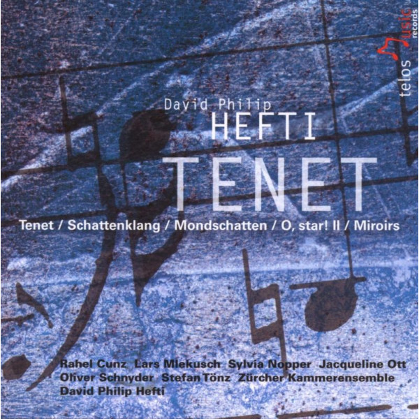 Tenet (4 Lieder für Sopran & Ensemble) - David Philip Hefti - Telos  - (CD / Titel: H-Z)