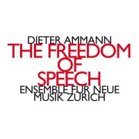 The Freedom of Speech: Dieter Ammann - HatArt  - (CD /...