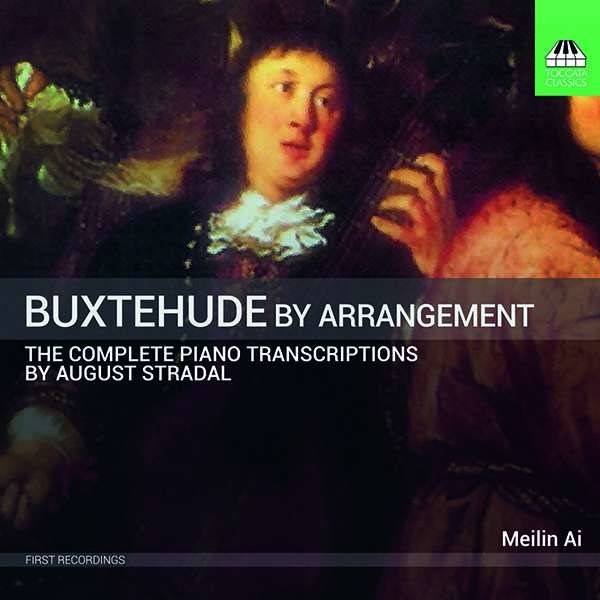 Dieterich Buxtehude (1637-1707): Klavier-Transkriptionen - The Stradal Transcriptions - Toccata  - (CD / K)