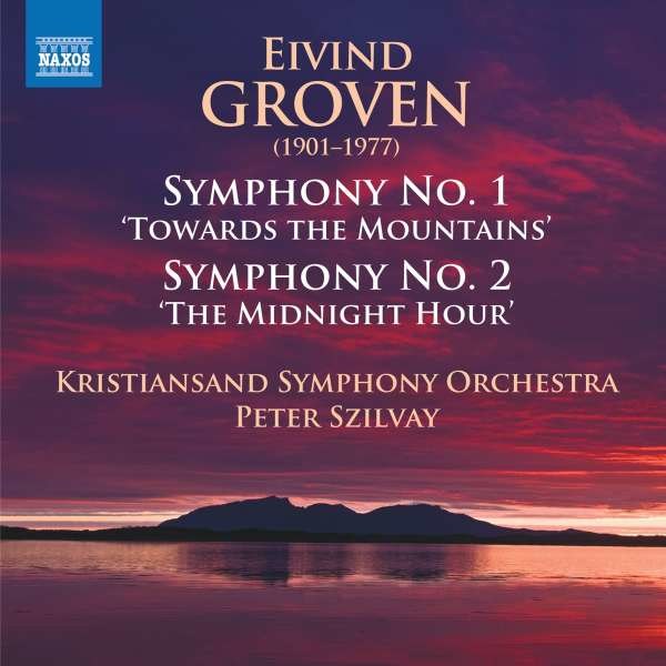 Eivind Groven (1901-1977): Symphonien Nr.1 op.26 "Towards the Mountains" & Nr.2 op.34 "The Midnight Hour" - Naxos  - (CD / Titel: H-Z)