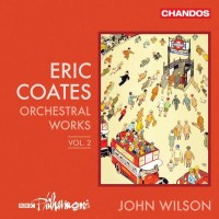 Eric Coates (1886-1957): Orchesterwerke Vol.2 - Chandos...