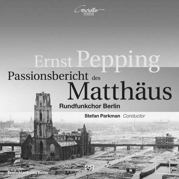 Ernst Pepping (1901-1981): Passionsbericht des Matthäus - Coviello  - (Classic / SACD)