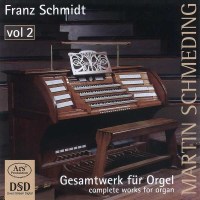 Orgelwerke Vol.2 - Franz Schmidt (1874-1939) - Ars  -...