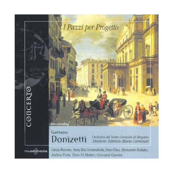 I Pazzi Per Progetto - Gaetano Donizetti (1797-1848) - Concerto  - (CD / Titel: H-Z)