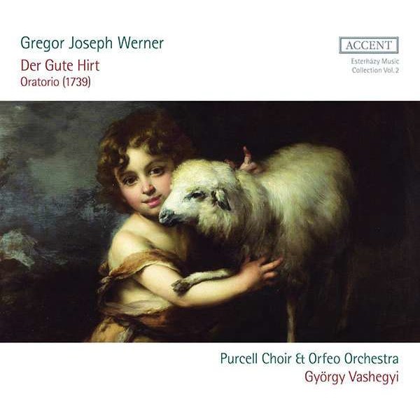 Gregor Joseph Werner (1695-1766): Der Gute Hirt (Oratorium) - Accent  - (CD / Titel: A-G)