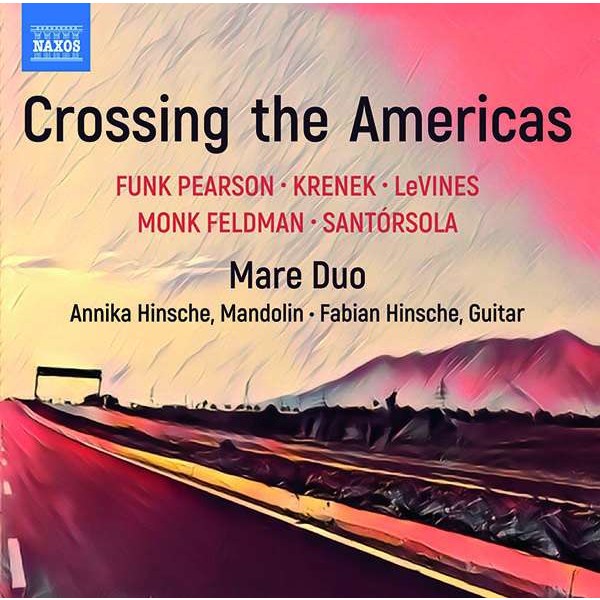 Mare Duo - Crossing the Americans: Guido Santorsola (1904-1994) - Naxos  - (CD / Titel: H-Z)