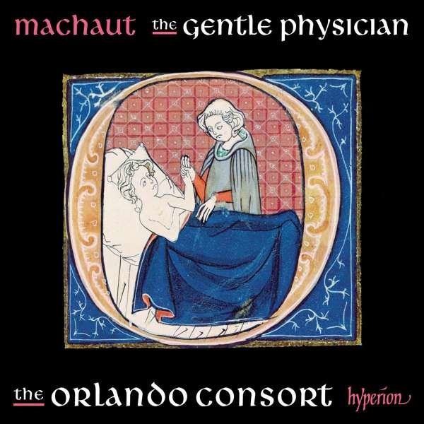 Guillaume de Machaut Edition - The Gentle Physician: Guillaume de Machaut (1300-1377) - Hyperion  - (CD / Titel: A-G)