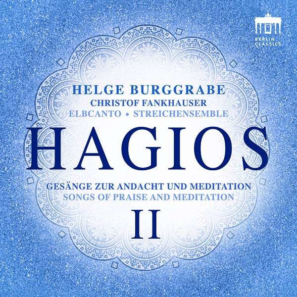 Helge Burggrabe: Hagios II - Gesänge zur Andacht und Meditation - Berlin  - (CD / Titel: H-Z)