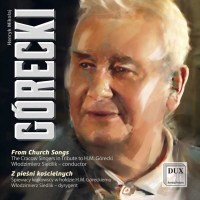 Kirchenlieder: Henryk Mikolaj Gorecki (1933-2010) - DUX...