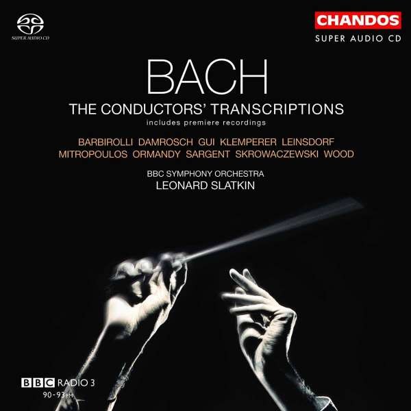 Johann Sebastian Bach (1685-1750): The Conductors Transcriptions - Chandos  - (Classic / SACD)