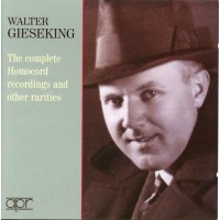 Walter Gieseking - The Complete Homochord Recordings and...